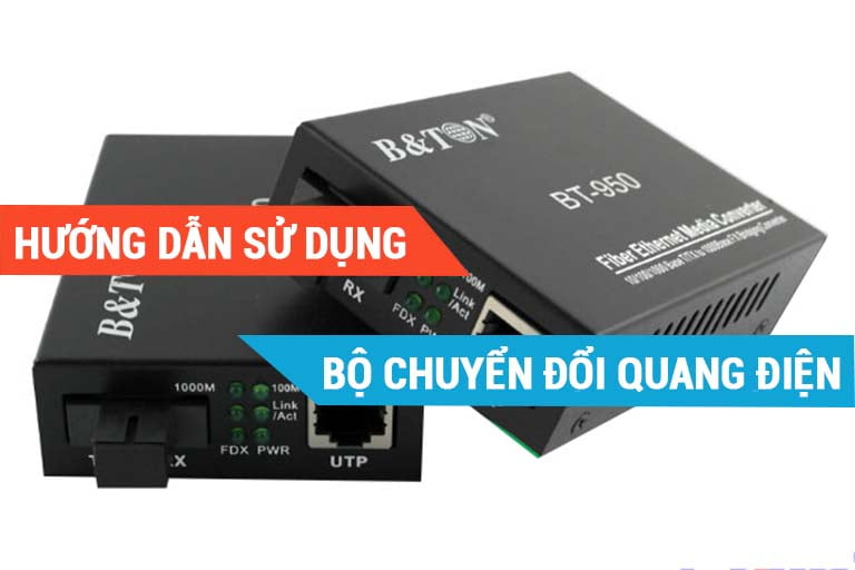 Cách lắp bộ chuyển đổi quang điện, hướng dẫn sử dụng bộ chuyển đổi quang điện