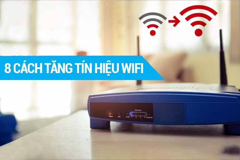 10 cách tăng tín hiệu Wifi trong nhà tốt nhất