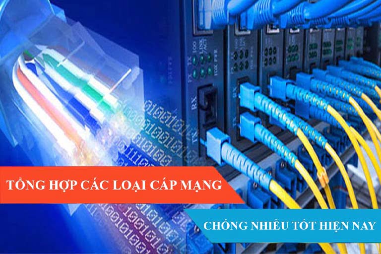 Tổng hợp các loại cáp mạng chống nhiễu tốt nhất hiện nay