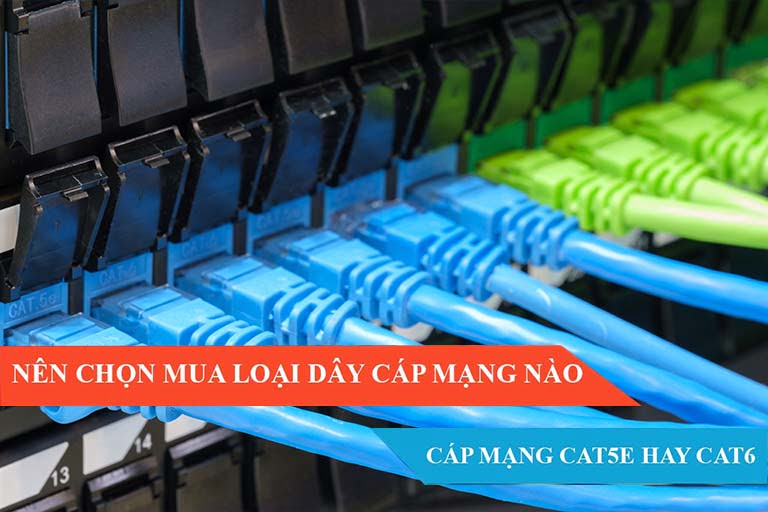 Dây cáp mạng Cat5e và Cat6 – Nên mua Cat5e hay Cat6 ?