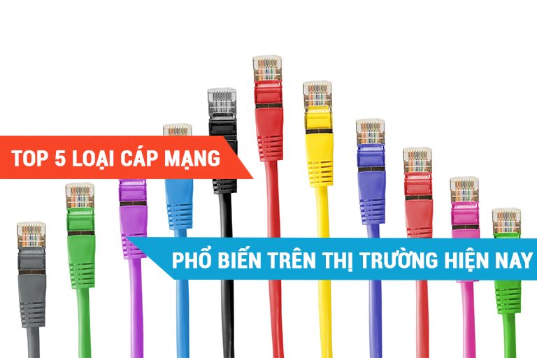 Top 5 loại cáp mạng thông dụng trên thị trường hiện nay